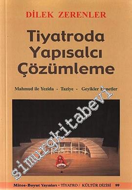 Tiyatroda Yapısalcı Çözümleme: Mahmud ile Yezida - Taziye - Geyikler L