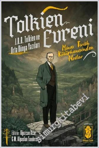 Tolkien Evreni – J. R. R Tolkien ve Orta Dünya Yazıları - 2024