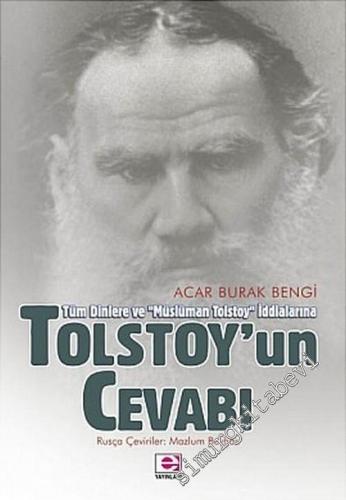 Tolstoy'un Cevabı: Tüm Dinlere ve “ Müslüman Tolstoy ” İddialarına