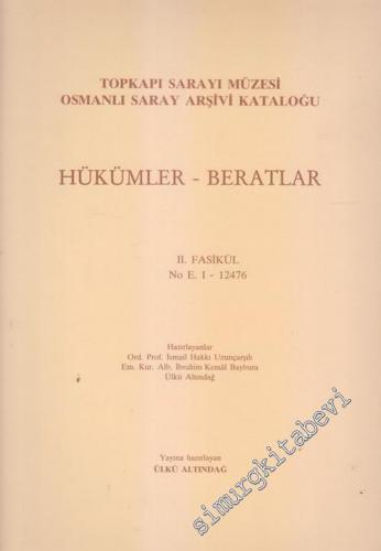 Topkapı Sarayı Müzesi Osmanlı Saray Arşivi Kataloğu, Fasikül 2: Hüküml