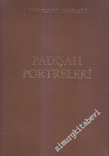 Topkapı Sarayı: Padişah Portreleri CİLTLİ