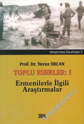 Toplu Eserler 1: Ermenilerle İlgili Araştırmalar