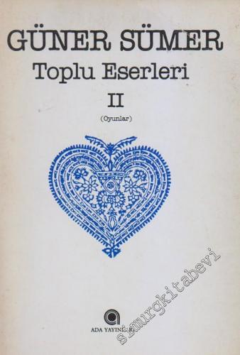 Toplu Eserleri 2: Oyunlar: Yarın Cumartesi, Bozuk Düzen, Baba İle Oğul