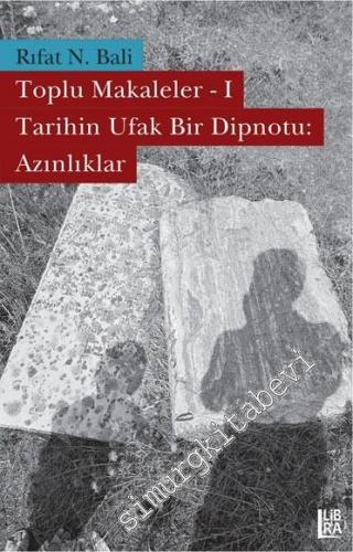 Toplu Makaleler 1: Tarihin Ufak Bir Dipnotu: Azınlıklar