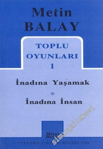 Toplu Oyunları 1: İnadına Yaşamak / İnadına İnsan