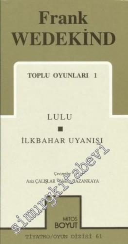 Toplu Oyunları 1: Lulu / İlkbahar Uyanışı