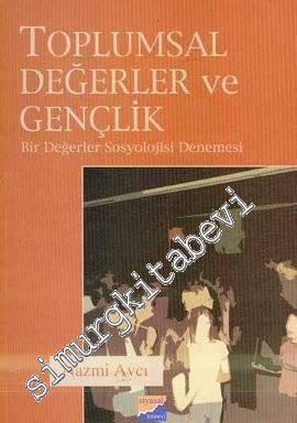 Toplumsal Değerler ve Gençlik: Bir Değerler Sosyolojisi Denemesi