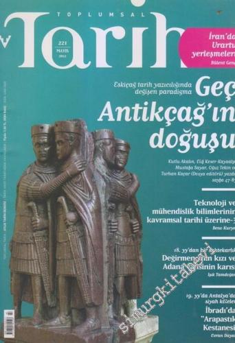 Toplumsal Tarih Dergisi : Geç Antikçağ'ın Dönüşü - Sayı: 221 Mayıs