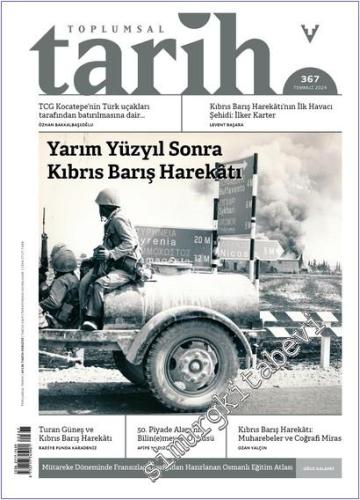 Toplumsal Tarih Dergisi - Yarım Yüzyıl Sonra Kıbrıs Barış Harekâtı - S