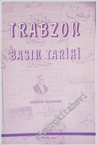 Trabzon Basın Tarihi ve Batum, Gümüşhane, Rize, Giresun, Ordu, Samsun 