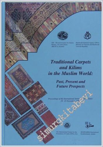 Traditional Carpets and Kilims in the Muslim World: Past, Present and 