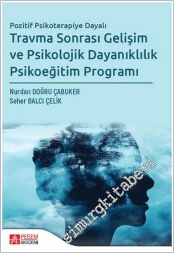 Travma Sonrası Gelişim ve Psikolojik Dayanıklılık Psikoeğitim Programı