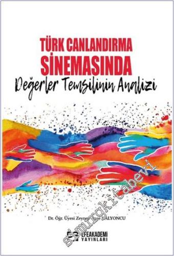 Türk Canlandırma Sinemasında Değerler Temsilinin Analizi - 2024