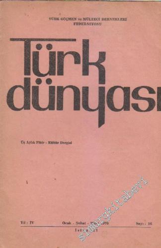 Türk Dünyası Üç Aylık Fikir - Kültür Dergisi - Sayı: 16 9 Ocak - Şubat