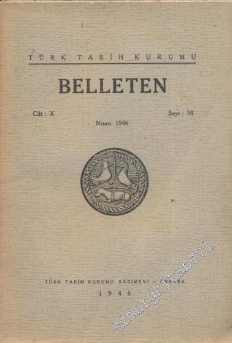 Türk Tarih Kurumu Belleten - Sayı: 38 Yıl: 10 Nisan
