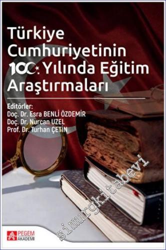 Türkiye Cumhuriyetinin 100. Yılında Eğitim Araştırmaları - 2023