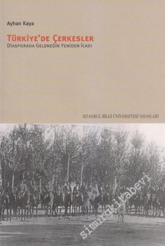 Türkiye'de Çerkesler: Diyasporada Geleneğin Yeniden İcadı