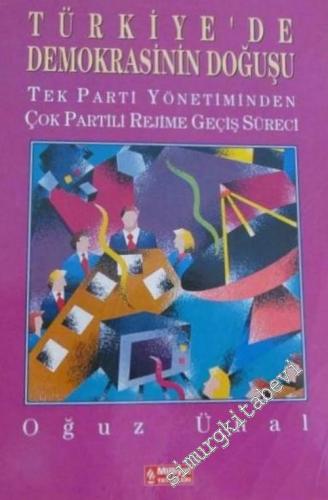 Türkiye'de Demokrasinin Doğuşu: Tek Parti Yönetiminden Çok Partili Rej