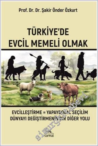 Türkiye'de Evcil Memeli Olmak : Evcilleştirme = Yapaydoğal Seçilim Dün