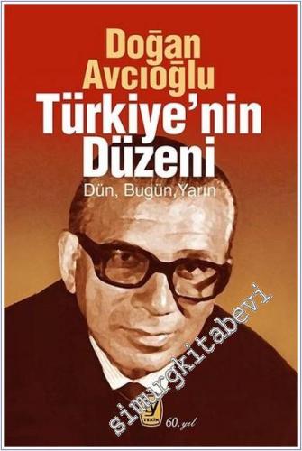 Türkiye'nin Düzeni: Dün Bugün Yarın Cilt 1