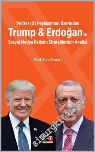 Twitter (X) Paylaşımları Üzerinden Trump ve Erdoğan'ın Sosyal Medya İl