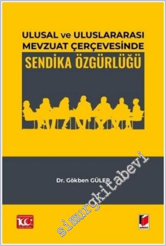 Ulusal ve Uluslararası Mevzuat Çerçevesinde Sendika Özgürlüğü - 2024