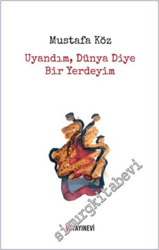 Uyandım, Dünya Diye Bir Yerdeyim - 2024