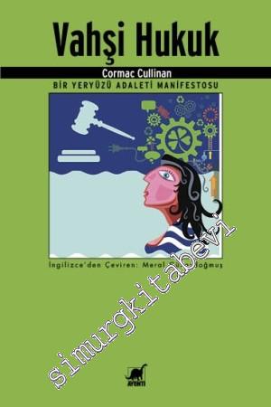 Vahşi Hukuk: Bir Yeryüzü Adaleti Manifestosu