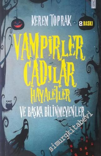 Vampirler Cadılar Hayaletler ve Başka Bilinmeyenler