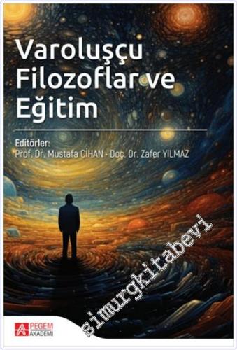 Varoluşçu Filozoflar ve Eğitim - 2024