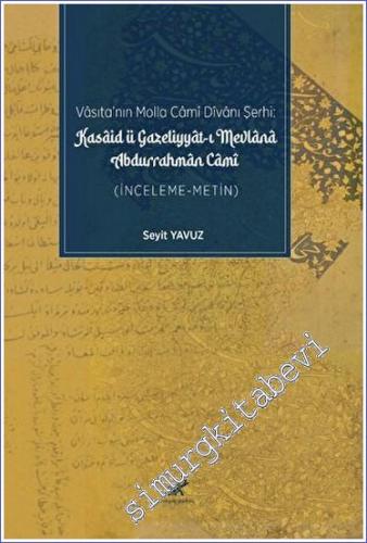 Vasıta'nın Molla Cami Divanı Şerhi: Kasaid ü Gazeliyyat-ı Mevlana Durr