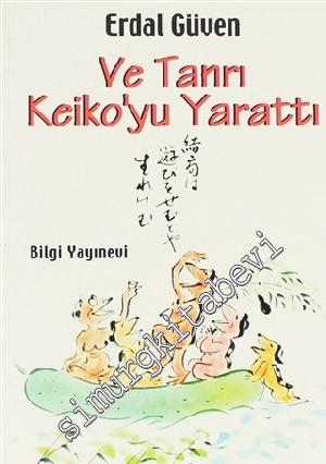 Ve Tanrı Keiko'yu Yarattı