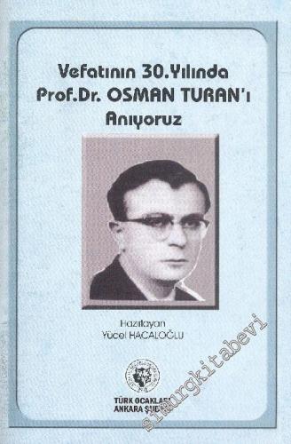 Vefatının 30. Yılında Prof. Dr. Osman Turan'ı Anıyoruz