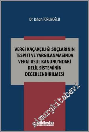 Vergi Kaçakçılığı Suçlarının Tespiti ve Yargılanmasında Vergi Usul Kan