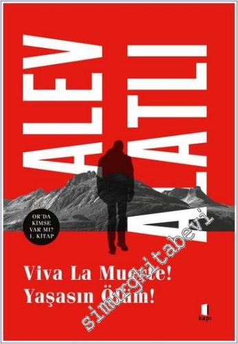 Viva La Muerte - Yaşasın Ölüm - Orda Kimse Var Mı 1. Kitap - 2024