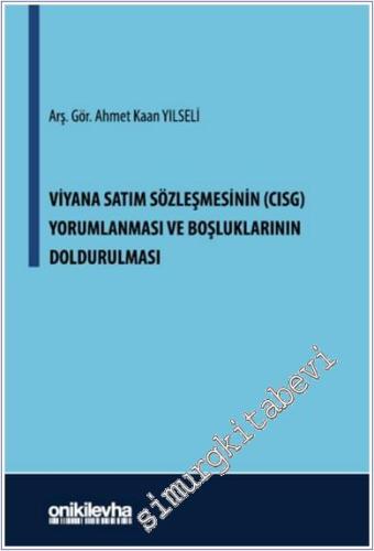 Viyana Satım Sözleşmesinin (CISG) Yorumlanması ve Boşluklarının Doldur