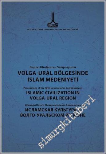 Volga - Ural Bölgesinde İslam Medeniyeti Beşinci Uluslararası Sempozyu