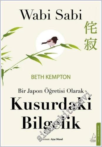 Wabi Sabi - Bir Japon Öğretisi Olarak Kusurdaki Bilgelik - 2024