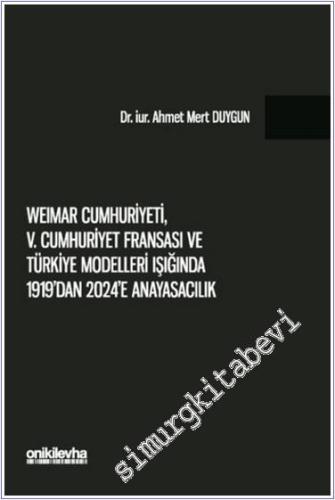 Weimar Cumhuriyeti V. Cumhuriyet Fransa'sı ve Türkiye Modelleri Işığın