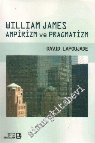 William James Ampirizm ve Pragmatizm