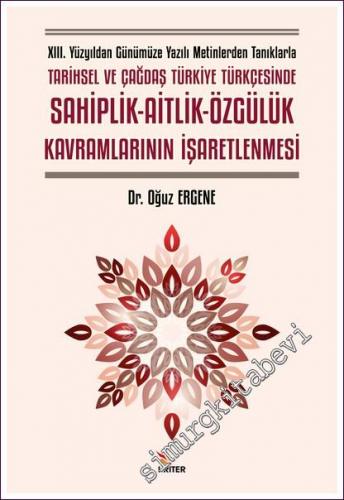 XIII. Yüzyıldan Günümüze Yazılı Metinlerden Tanıklarla Tarihsel ve Çağ