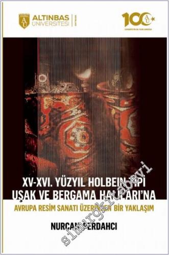 XV-XVI. Yüzyıl Holbein Tipi Uşak ve Bergama Halıları'na Avrupa Resim S