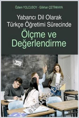 Yabancı Dil Olarak Türkçe Öğretimi Sürecinde Ölçme ve Değerlendirme - 