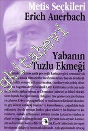 Yabanın Tuzlu Ekmeği: Erich Auerbach'tan Seçme Yazılar