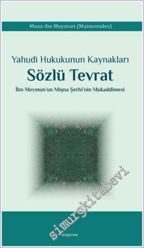 Yahudi Hukukunun Kaynakları Sözlü Tevrat İbn Meymun'un Mişna Şerhi'nin