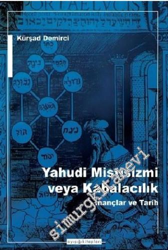 Yahudi Mistisizmi veya Kabalacılık İnançlar ve Tarih