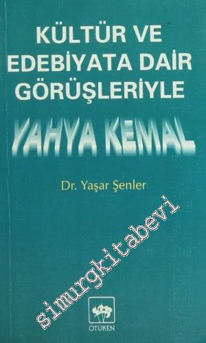 Yahya Kemal: Kültür ve Edebiyata Dair Görüşleriyle