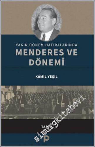 Yakın Dönem Hatıralarında Menderes ve Dönemi - 2024