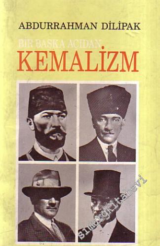 Yakın Tarihimiz: 1 - Bir Başka Açıdan Kemalizm