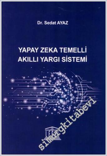 Yapay Zeka Temelli Akıllı Yargı Sistemi - 2024